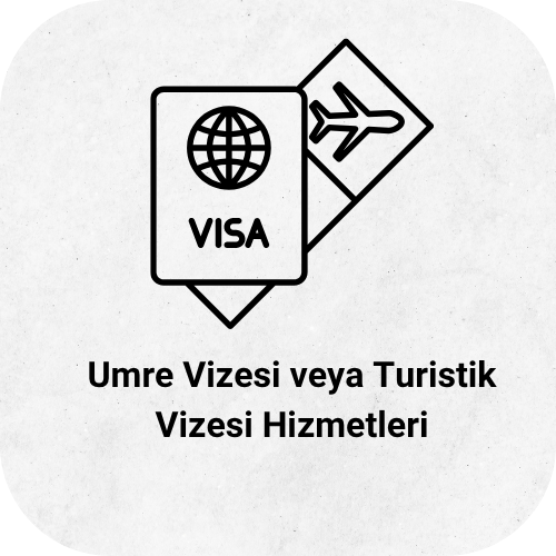 Umre Vizesi veya Turistik Vizesi Hizmetleri